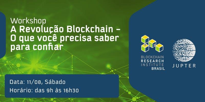 Workshop "A Revolução Blockchain - O que você precisa saber para confiar"